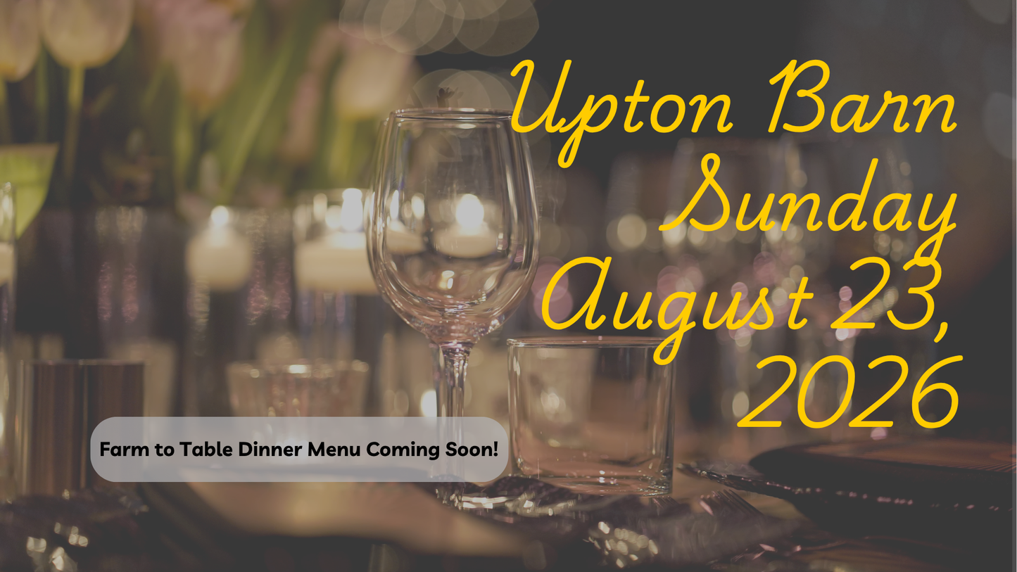 Farm to Table Dinner - Sunday August 23, 2026 at Upton Barn, Lanark 5-8pm